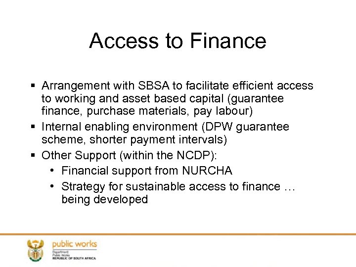 Access to Finance § Arrangement with SBSA to facilitate efficient access to working and