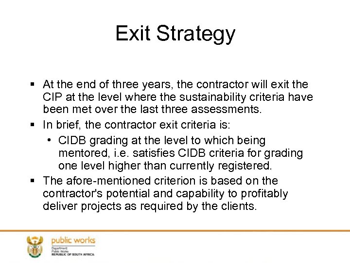 Exit Strategy § At the end of three years, the contractor will exit the