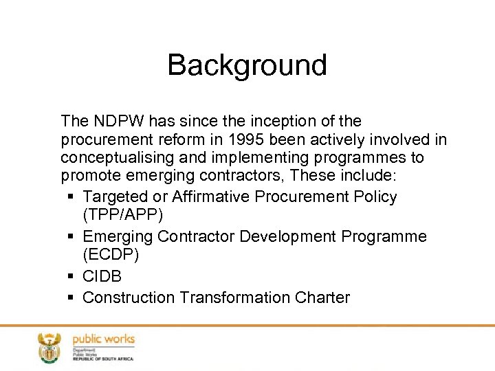 Background The NDPW has since the inception of the procurement reform in 1995 been