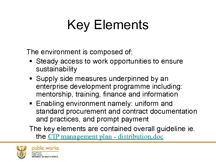 Key Elements The environment is composed of: § Steady access to work opportunities to