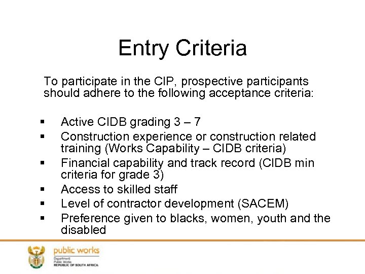Entry Criteria To participate in the CIP, prospective participants should adhere to the following