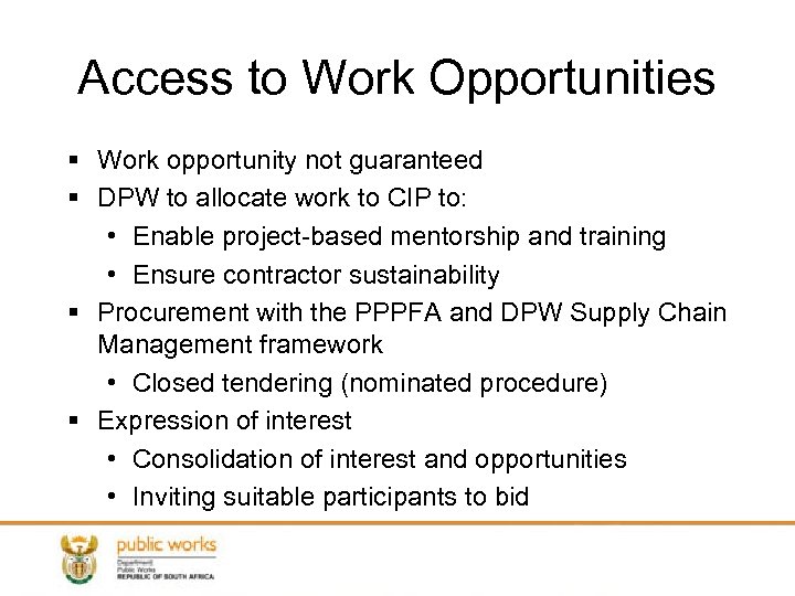 Access to Work Opportunities § Work opportunity not guaranteed § DPW to allocate work