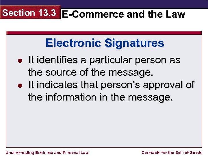 Section 13. 3 E-Commerce and the Law Electronic Signatures It identifies a particular person