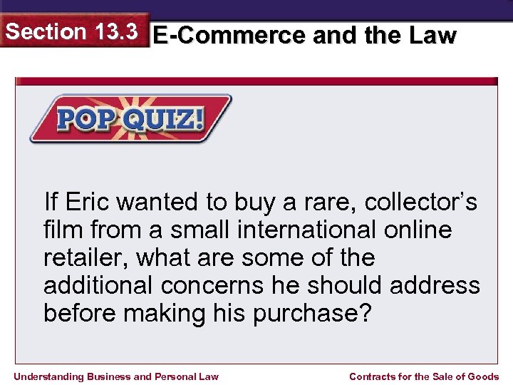 Section 13. 3 E-Commerce and the Law If Eric wanted to buy a rare,