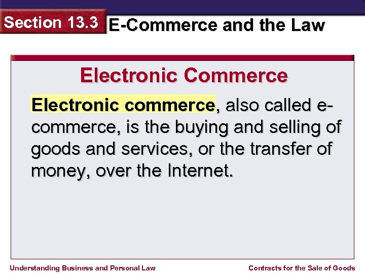 Section 13. 3 E-Commerce and the Law Electronic Commerce Electronic commerce, also called ecommerce,