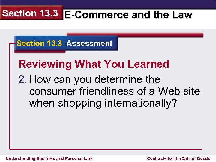 Section 13. 3 E-Commerce and the Law Section 13. 3 Assessment Reviewing What You