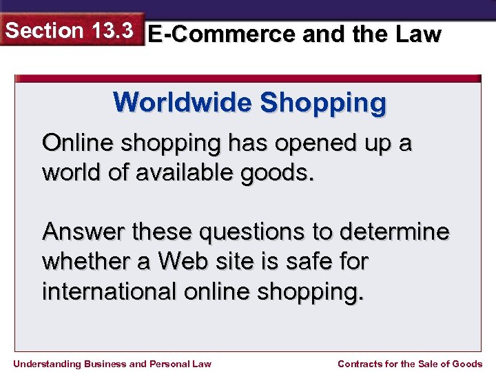 Section 13. 3 E-Commerce and the Law Worldwide Shopping Online shopping has opened up
