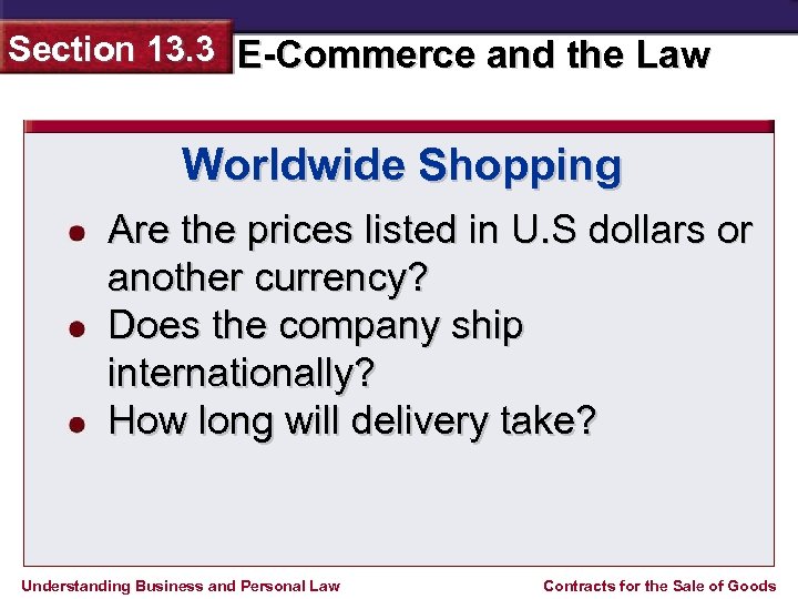 Section 13. 3 E-Commerce and the Law Worldwide Shopping Are the prices listed in