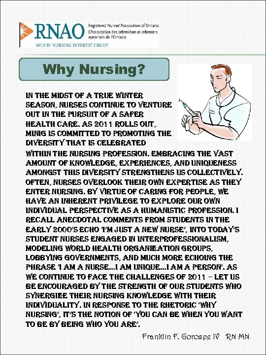 Why Nursing? in the midst of a true winter season, nurses continue to venture