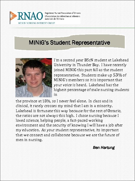MINIG’s Student Representative I’m a second year BSc. N student at Lakehead University in