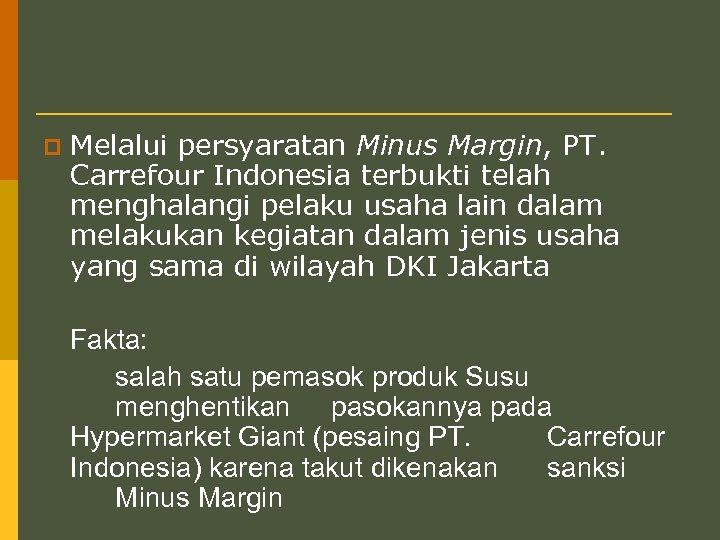 p Melalui persyaratan Minus Margin, PT. Carrefour Indonesia terbukti telah menghalangi pelaku usaha lain