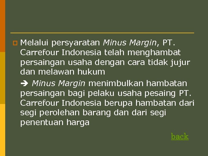 p Melalui persyaratan Minus Margin, PT. Carrefour Indonesia telah menghambat persaingan usaha dengan cara