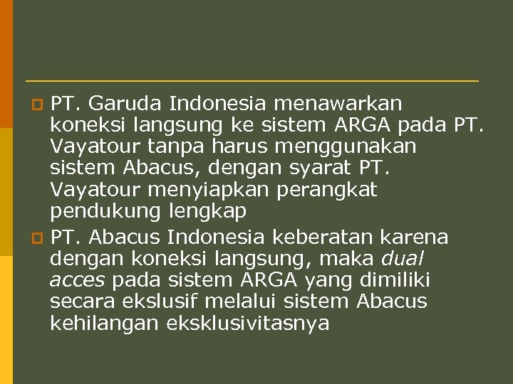 PT. Garuda Indonesia menawarkan koneksi langsung ke sistem ARGA pada PT. Vayatour tanpa harus