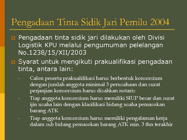 Pengadaan Tinta Sidik Jari Pemilu 2004 p p Pengadaan tinta sidik jari dilakukan oleh