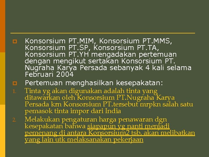 p p 1. 2. Konsorsium PT. MIM, Konsorsium PT. MMS, Konsorsium PT. SP, Konsorsium