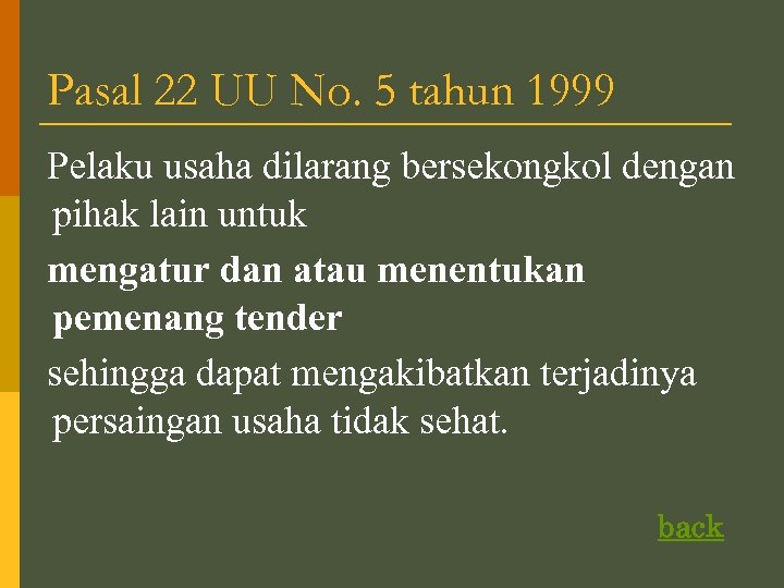 Pasal 22 UU No. 5 tahun 1999 Pelaku usaha dilarang bersekongkol dengan pihak lain