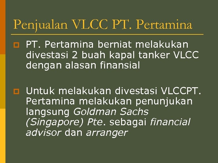 Penjualan VLCC PT. Pertamina p PT. Pertamina berniat melakukan divestasi 2 buah kapal tanker