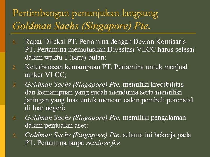 Pertimbangan penunjukan langsung Goldman Sachs (Singapore) Pte. 1. 2. 3. 4. 5. Rapat Direksi