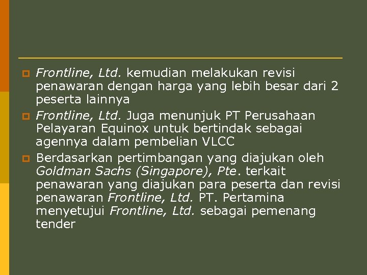 p p p Frontline, Ltd. kemudian melakukan revisi penawaran dengan harga yang lebih besar
