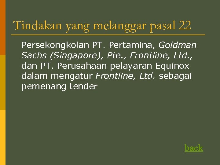 Tindakan yang melanggar pasal 22 Persekongkolan PT. Pertamina, Goldman Sachs (Singapore), Pte. , Frontline,