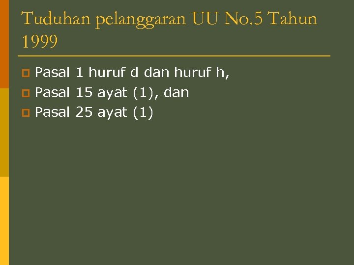 Tuduhan pelanggaran UU No. 5 Tahun 1999 Pasal 1 huruf d dan huruf h,