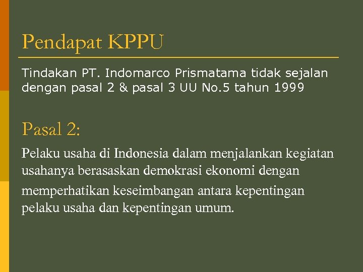 Pendapat KPPU Tindakan PT. Indomarco Prismatama tidak sejalan dengan pasal 2 & pasal 3