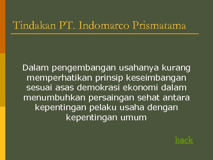 Tindakan PT. Indomarco Prismatama Dalam pengembangan usahanya kurang memperhatikan prinsip keseimbangan sesuai asas demokrasi
