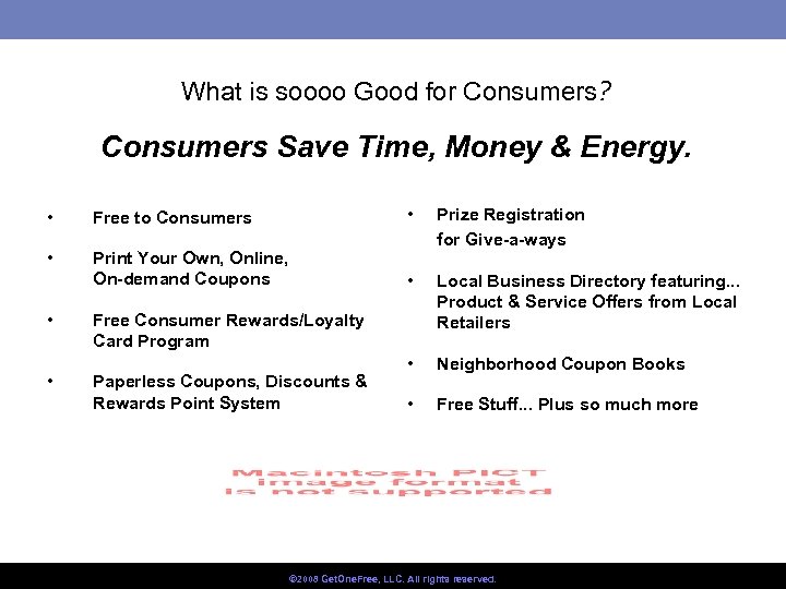 What is soooo Good for Consumers? Consumers Save Time, Money & Energy. • Free