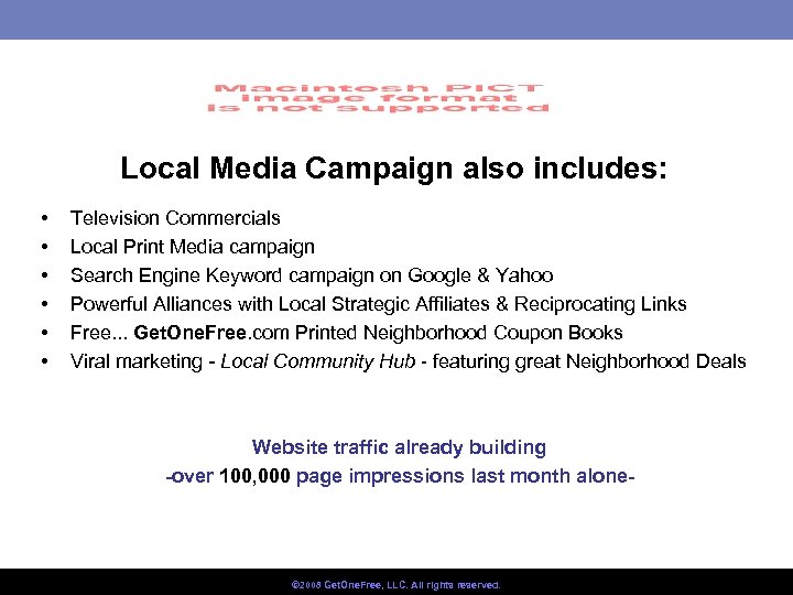Local Media Campaign also includes: • • • Television Commercials Local Print Media campaign