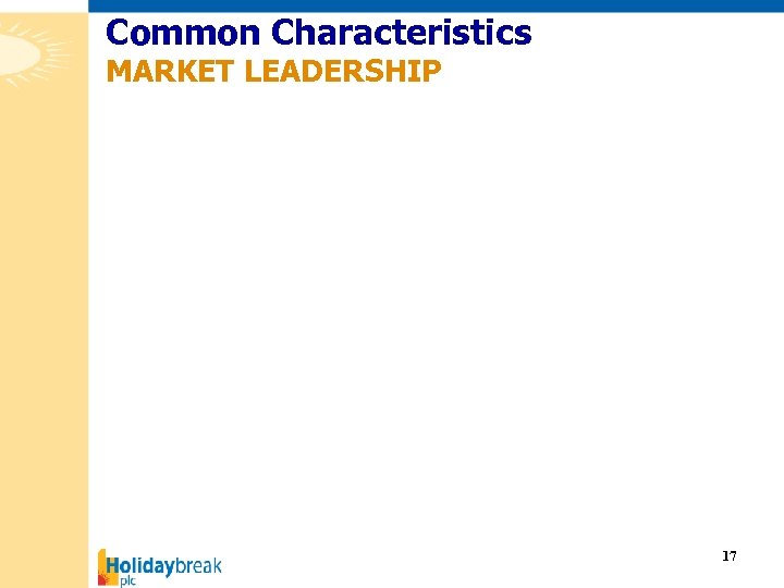 Common Characteristics MARKET LEADERSHIP 17 