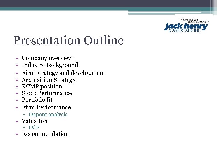 Presentation Outline • • Company overview Industry Background Firm strategy and development Acquisition Strategy