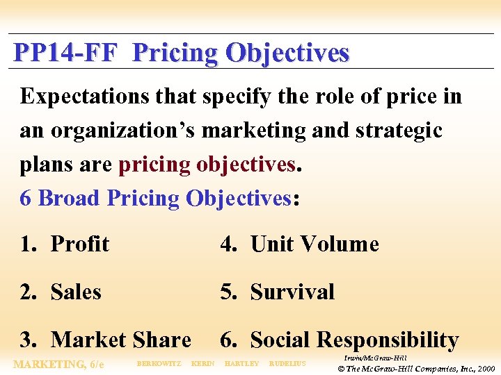 PP 14 -FF Pricing Objectives Expectations that specify the role of price in an