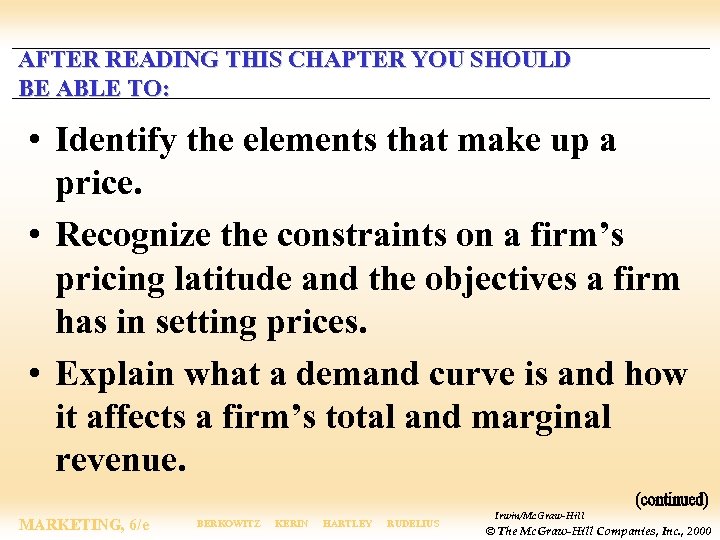 AFTER READING THIS CHAPTER YOU SHOULD BE ABLE TO: • Identify the elements that