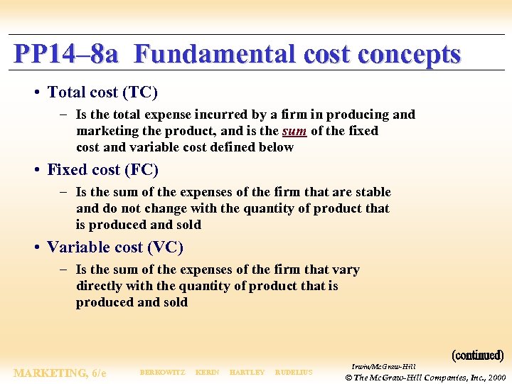 PP 14– 8 a Fundamental cost concepts • Total cost (TC) – Is the