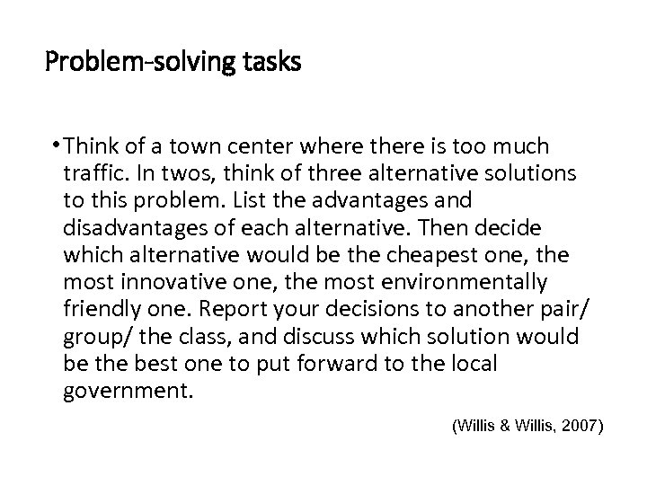 Problem-solving tasks • Think of a town center where there is too much traffic.