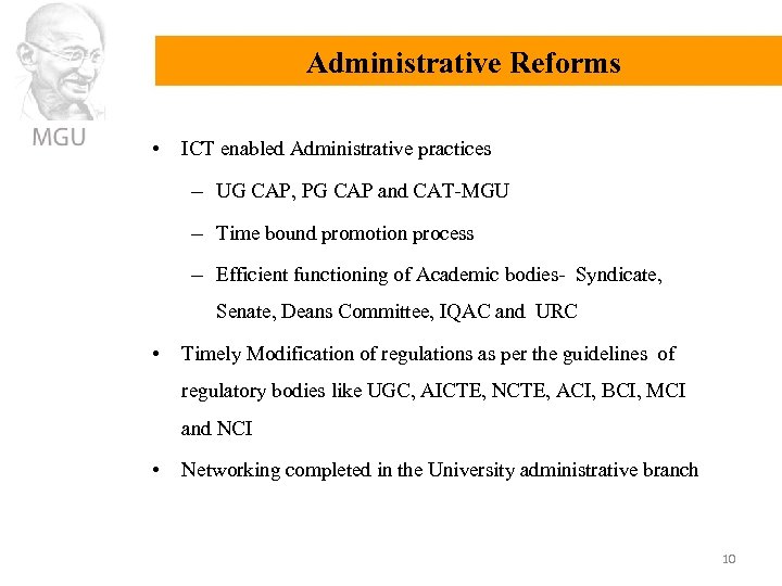 Administrative Reforms • ICT enabled Administrative practices – UG CAP, PG CAP and CAT-MGU