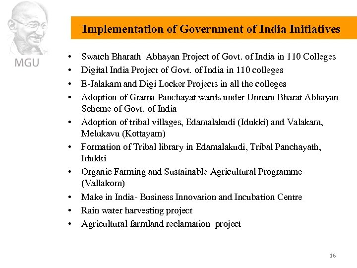 Implementation of Government of India Initiatives • • • Swatch Bharath Abhayan Project of