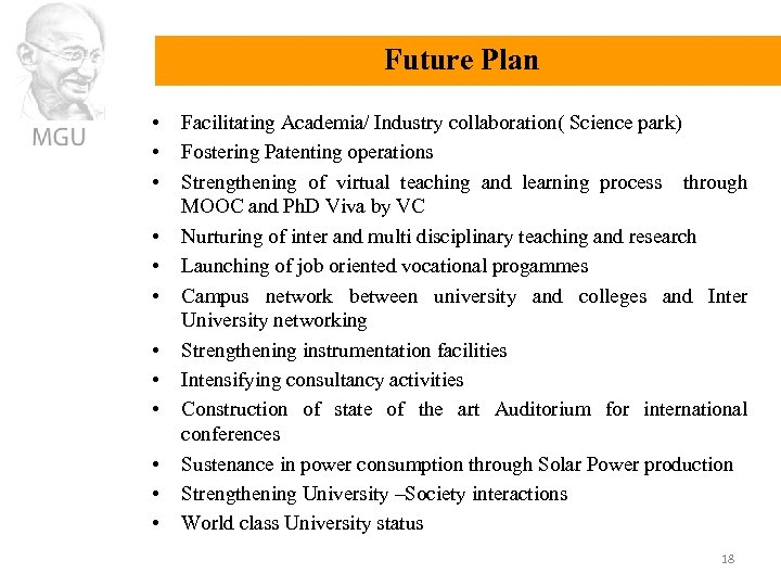 Future Plan • • • Facilitating Academia/ Industry collaboration( Science park) Fostering Patenting operations