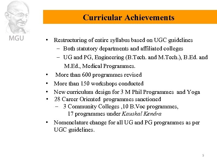 Curricular Achievements • Restructuring of entire syllabus based on UGC guidelines ‒ Both statutory
