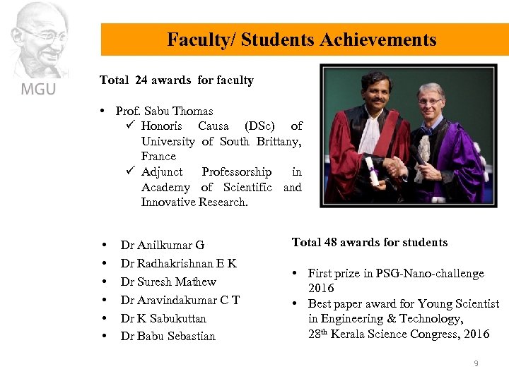 Faculty/ Students Achievements Total 24 awards for faculty • Prof. Sabu Thomas ü Honoris