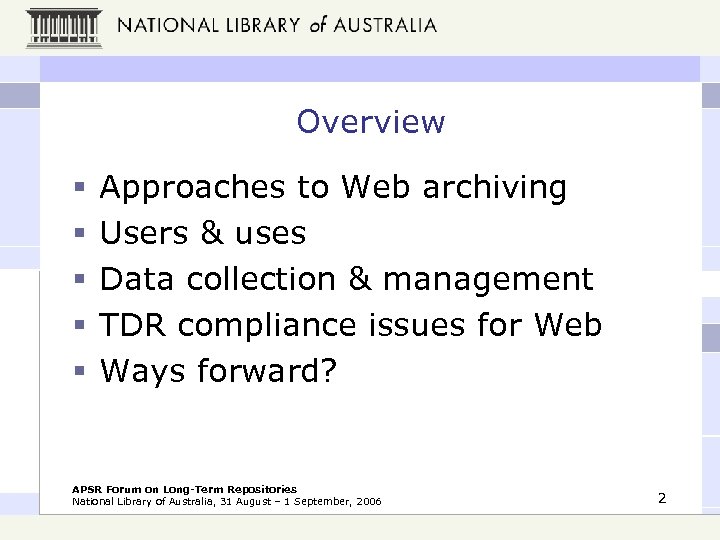 Overview § § § Approaches to Web archiving Users & uses Data collection &