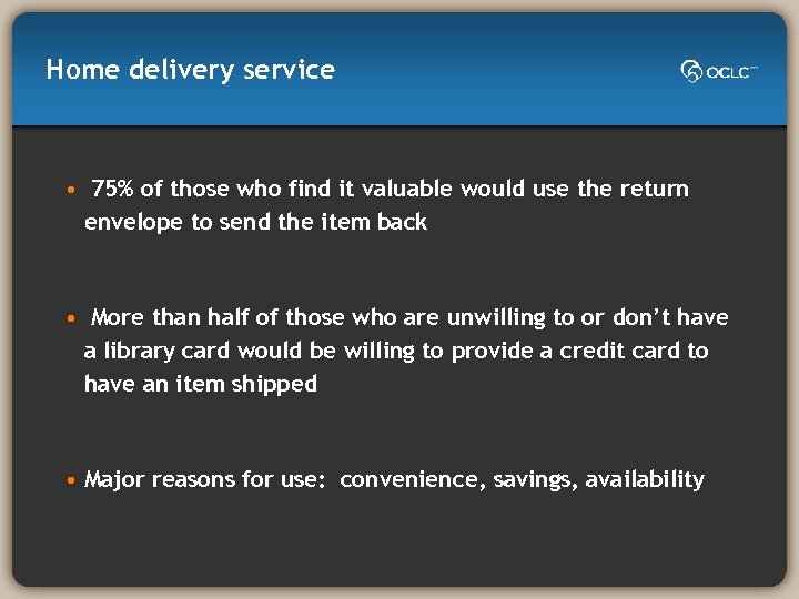 Home delivery service • 75% of those who find it valuable would use the