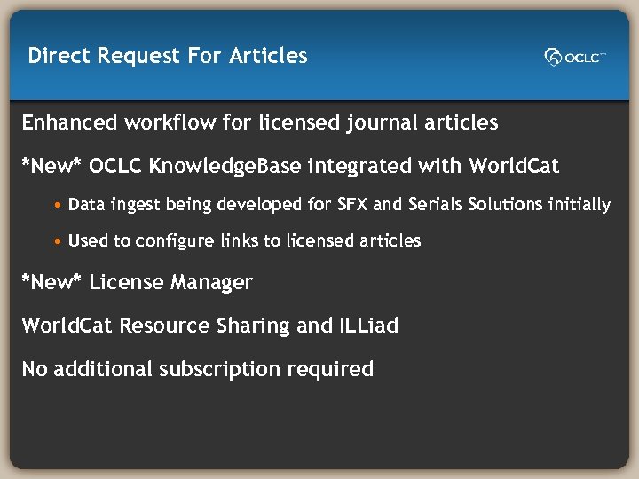 Direct Request For Articles Enhanced workflow for licensed journal articles *New* OCLC Knowledge. Base