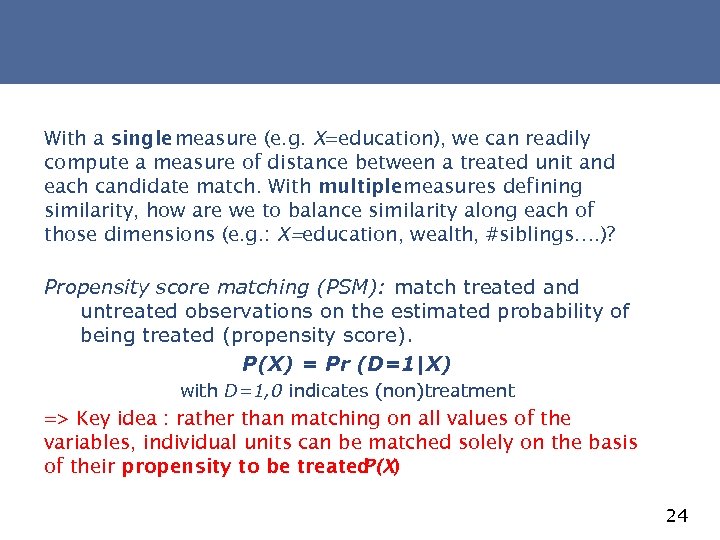 With a single measure (e. g. X=education), we can readily compute a measure of