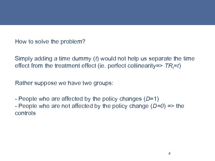 How to solve the problem? Simply adding a time dummy (t) would not help