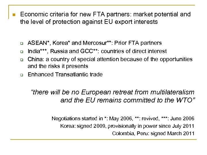 n Economic criteria for new FTA partners: market potential and the level of protection