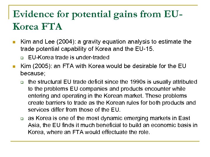 Evidence for potential gains from EUKorea FTA n n Kim and Lee (2004): a