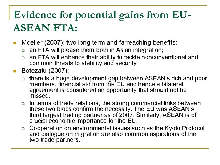 Evidence for potential gains from EUASEAN FTA: n n Moeller (2007): two long term