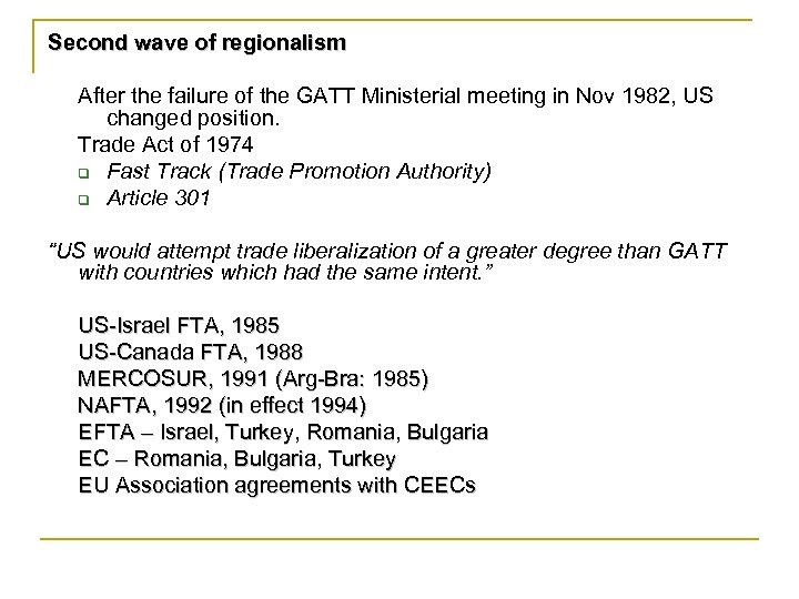 Second wave of regionalism After the failure of the GATT Ministerial meeting in Nov