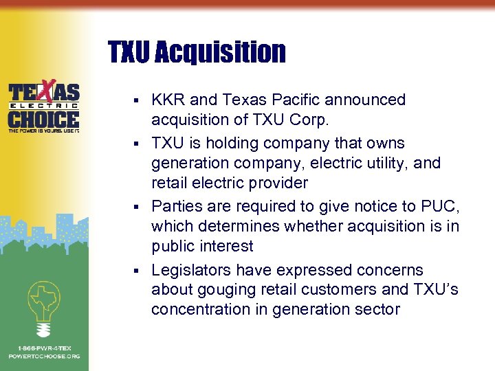 TXU Acquisition KKR and Texas Pacific announced acquisition of TXU Corp. § TXU is
